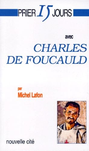 Prier 15 jours avec Charles de Foucauld