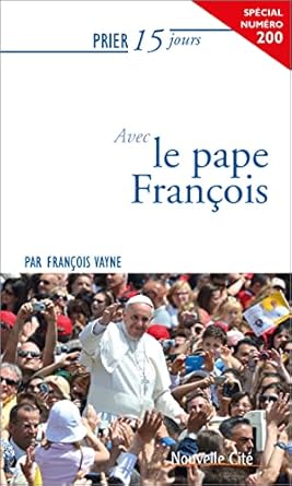 Prier 15 jours avec le pape François Broché 