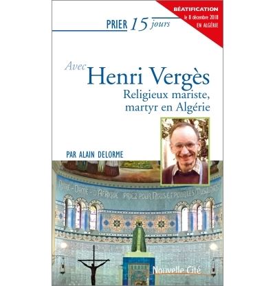  Prier 15 jours avec Henri Vergès Religieux mariste, martyr en Algérie 